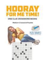 Hooray for Me Time! - Medium Crossword Puzzles - One Clue Crossword Books 1541943643 Book Cover