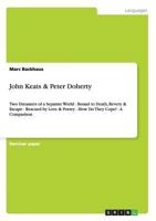 John Keats & Peter Doherty: Two Dreamers of a Separate World - Bound to Death, Revery & Escape - Rescued by Love & Poetry - How Do They Cope? - A Comparison 3656311412 Book Cover