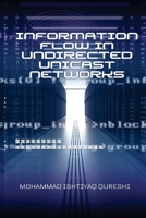 Information Flow in Undirected Unicast Networks 1916706312 Book Cover