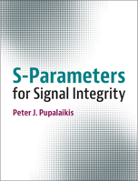S-Parameters for Signal Integrity 1108489966 Book Cover