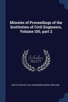Minutes of Proceedings of the Institution of Civil Engineers, Volume 100, part 2 1376613948 Book Cover