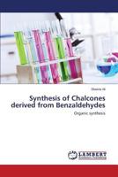 Synthesis of Chalcones Derived from Benzaldehydes 3659585106 Book Cover