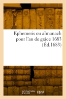 Ephemeris ou almanach pour l'an de grâce 1683 2329983565 Book Cover