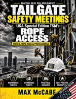 Tailgate Safety Meetings: USA Special Edition TSM’s: Rope Access (USA Edition: Construction Site Safety Documentation) B0HKJZYRJM Book Cover