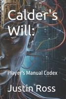 Calder's Will:: Player's Manual Codex B0DYR3DYZZ Book Cover