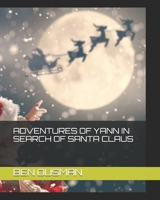 ADVENTURES OF YANN IN SEARCH OF SANTA CLAUS B08LNXW5C8 Book Cover