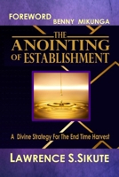 THE ANOINTING FOR ESTABLISHMENT B0C9G9Z31C Book Cover