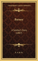 Barney: A Soldier’s Story 1378380274 Book Cover