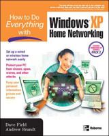 How to Do Everything with Windows XP Home Networking: Keeping Your PC Safe 0072258098 Book Cover