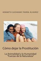 Cómo dejar la Prostitución: La Animalidad y la Humanidad "Fuerzas de la Naturaleza" 1495467945 Book Cover