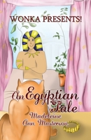 Wonka Presents! An Egyptian Tale 178629978X Book Cover