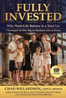 Fully Invested : Why Work-Life Balance Is a Total Lie 1636804977 Book Cover
