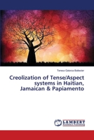 Creolization of Tense/Aspect systems in Haitian, Jamaican & Papiamento 3659341649 Book Cover