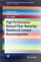 High Performance Natural Fiber-Nanoclay Reinforced Cement Nanocomposites 3319565877 Book Cover