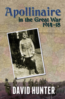Apollinaire in the Great War (1914-18) 0720616018 Book Cover