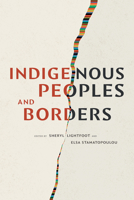 Indigenous Peoples and Borders 1478020695 Book Cover