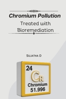 Chromium pollution treated with bioremediation 1805307819 Book Cover