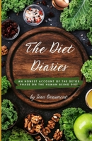 The Diet Diaries: An honest account of the detox phase on the Human Being Diet B0DVRT4KFS Book Cover