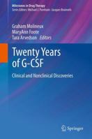Twenty Years of G-CSF: Clinical and Nonclinical Discoveries (Milestones in Drug Therapy) 3034808046 Book Cover