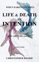 Life & Death by Intention 1967668825 Book Cover