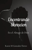 Encontrando Sanacion: En el Abrazo de Dios B0CVCT57XG Book Cover