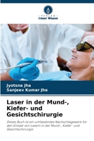 Laser in der Mund-, Kiefer- und Gesichtschirurgie: Dieses Buch ist ein umfassendes Nachschlagewerk für den Einsatz von Lasern in der Mund-, Kiefer- und Gesichtschirurgie. 620578999X Book Cover