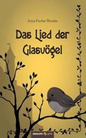 Das Lied Der Glasvogel 3990487582 Book Cover