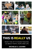 This is Really Us: : what the Hit TV Show Teaches Us About Faith, Hope and Lif 0692189874 Book Cover