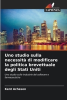 Uno studio sulla necessità di modificare la politica brevettuale degli Stati Uniti (Italian Edition) 6207155548 Book Cover