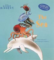 The Sea (A Big, Bigger, Biggest Book, a Fold-Out Poster Book) 0789203863 Book Cover