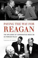 Paving the Way for Reagan: The Influence of Conservative Media on US Foreign Policy 0813175844 Book Cover