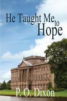 He Taught Me to Hope 1466397861 Book Cover