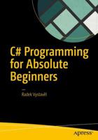 C# Programming for Absolute Beginners 1484233174 Book Cover