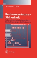 Rechenzentrums-Sicherheit: Sicherheitstechnische Beurteilung, Maßnahmen gegen Gefährdungen 3540641602 Book Cover