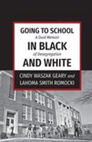 Going to School in Black and White 1611532523 Book Cover