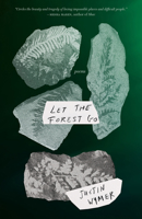 Let the Forest Go: Poems 1985904381 Book Cover