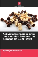 Actividades nacionalistas dos alemães lituanos nas décadas de 1920-1930 (Portuguese Edition) 6208167698 Book Cover