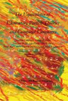 The Equivalence of Elementary Particle Theories and Computer Languages: Quantum Computers, Turing Machines, Standard Model, Superstring Theory, and a Proof that Godel's Theorem Implies Nature Must Be  0974695823 Book Cover