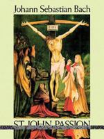 St John Passion BWV 245 (Vocal Score): For Soli, Choir and Orchestra (German) 0486277550 Book Cover