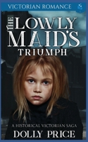 The Lowly Maid's Triumph 1071049461 Book Cover