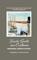 Frische Grüße aus Cuxhaven: Geschichten, Gedichte und Meer (German Edition) 3757862244 Book Cover