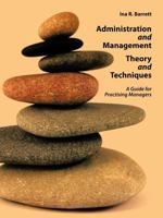 Administration and Management Theory and Techniques: A Guide for Practising Managers 1468566970 Book Cover