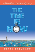 The Time Is Now: A Woodford Harbor Mystery 1684713137 Book Cover