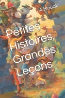 Petites Histoires, Grandes Leçons (French Edition) B0CMFLCQBG Book Cover
