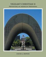 Vigilant Christian II: Preventing an American Hiroshima 1426993757 Book Cover