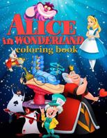 Alice in Wonderland Coloring Book: Great Coloring Pages for Kids 1984072994 Book Cover