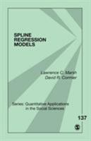 Spline Regression Models (Quantitative Applications in the Social Sciences) 0761924205 Book Cover