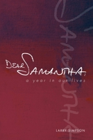 Dear Samantha: A Year In Our Lives 1329790243 Book Cover