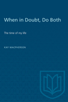 When in Doubt, Do Both: The Times of My Life 0802074731 Book Cover