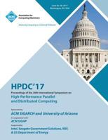 Hpdc '17: The 26th International Symposium on High-Performance Parallel and Distributed Computing 1450355900 Book Cover